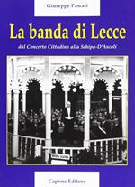 La banda di lecce. Dal concerto cittadino alla Tito Schipa-D'Ascoli