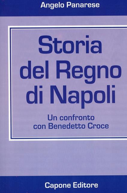Storia del Regno di Napoli. Un confronto con Benedetto Croce - Angelo Panarese - copertina