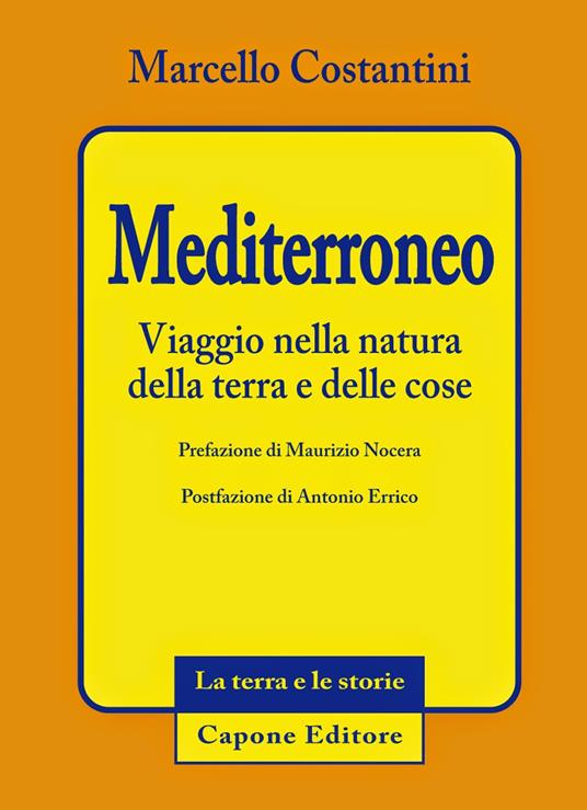 Mediterroneo. Viaggio nella natura della terra e delle cose - Marcello Costantini - copertina