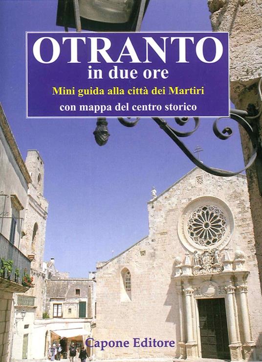 Otranto in due ore. Miniguida del centro storico. Con mappa - Enrico Capone - copertina