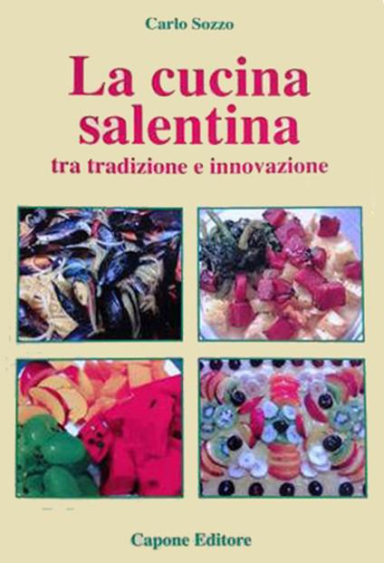 Cucina del Salento tra tradizione e innovazione - Carlo Sozzo - copertina