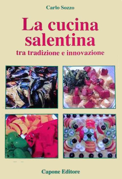 Cucina del Salento tra tradizione e innovazione - Carlo Sozzo - copertina