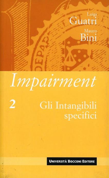 Impairment. Vol. 2: Gli intangibili specifici. - Luigi Guatri,Mauro Bini - copertina