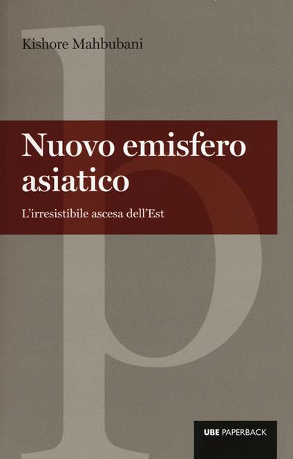 Nuovo emisfero asiatico. L'irresistibile ascesa dell'est - Kishore Mahbubani - copertina