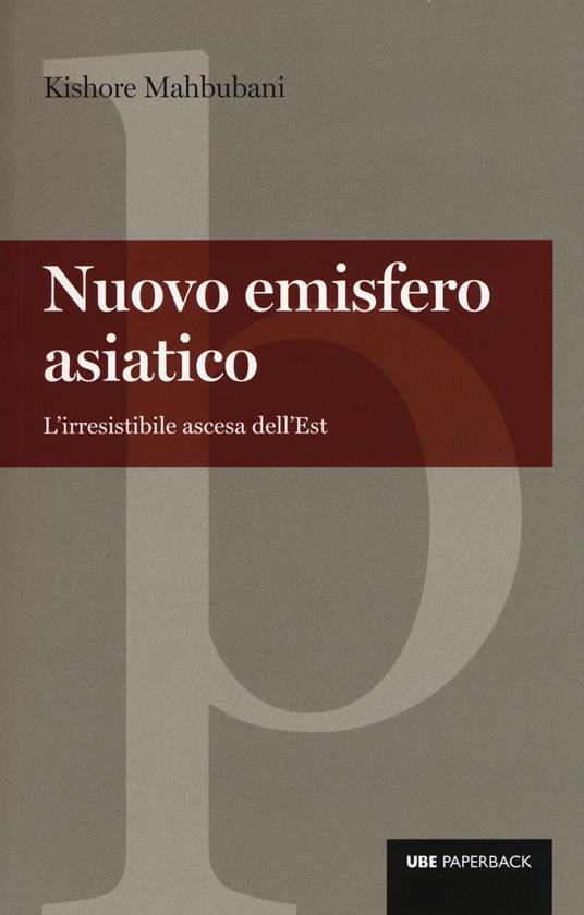 Nuovo emisfero asiatico. L'irresistibile ascesa dell'est - Kishore Mahbubani - copertina