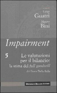 Impairment. Vol. 5: Le valutazioni per il bilancio: la stima del full goodwill. - Chiara Della Bella - copertina