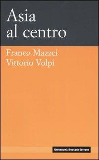 Asia al centro - Franco Mazzei,Vittorio Volpi - copertina