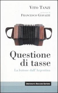 Questione di tasse. La lezione dall'Argentina - Vito Tanzi - copertina