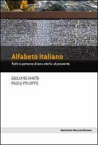 Alfabeto italiano. Fatti e persone di una storia al presente - Giuliano Amato,Paolo Peluffo - copertina