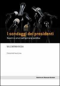 I sondaggi dei presidenti. Governi e umori dell'opinione pubblica - Valentina Reda - copertina