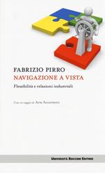 Navigazione a vista. Flessibilità e relazioni industriali