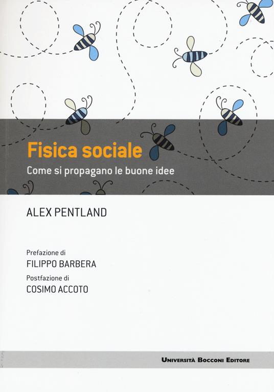 Fisica sociale. Come si propagano le buone idee - Alex Pentland - copertina
