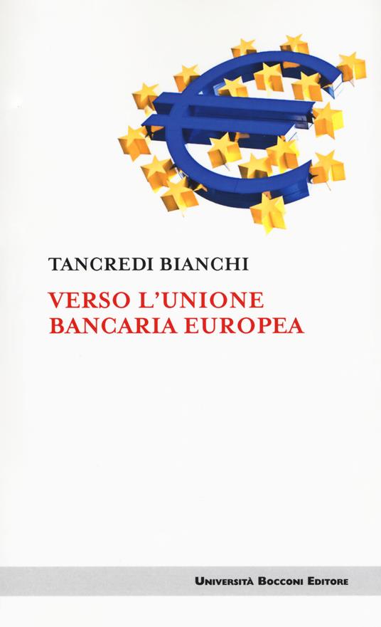 Verso l'unione bancaria europea - Tancredi Bianchi - copertina