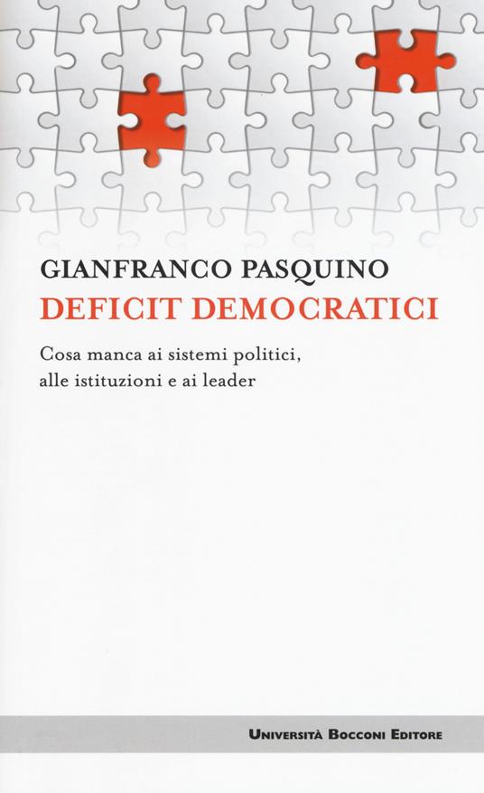 Deficit democratici. Cosa manca ai sistemi politici, alle istituzioni e ai leader - Gianfranco Pasquino - copertina