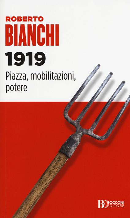 1919. Piazza, mobilitazioni, potere - Roberto Bianchi - copertina