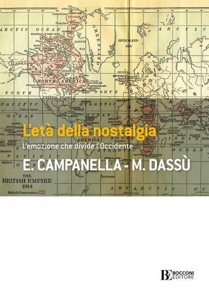 L' età della nostalgia. L'emozione che divide l'Occidente - Edoardo Campanella,Marta Dassù - copertina