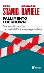 Fallimento lockdown. Come una politica senza idee ci ha privati della libertà senza proteggerci dal virus