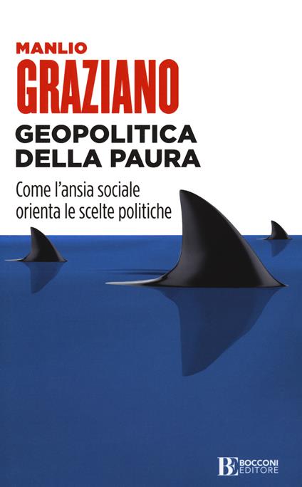 Geopolitica della paura. Come l'ansia sociale orienta le scelte politiche - Manlio Graziano - copertina