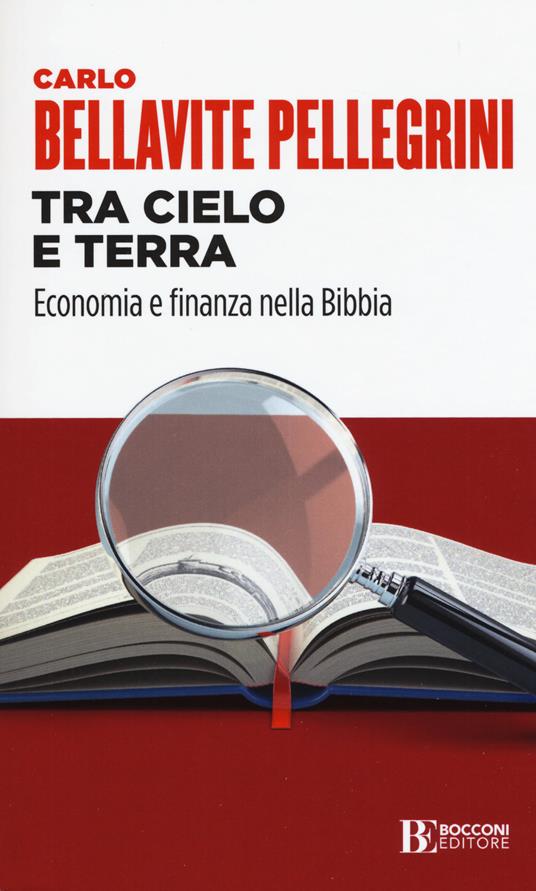 Tra cielo e terra. Economia e finanza nella Bibbia - Carlo Bellavite Pellegrini - copertina