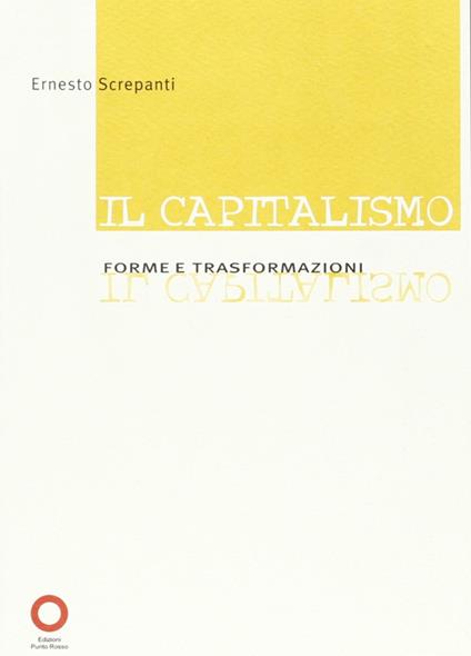 Capitalismo. Forme e trasformazione - Ernesto Screpanti - copertina