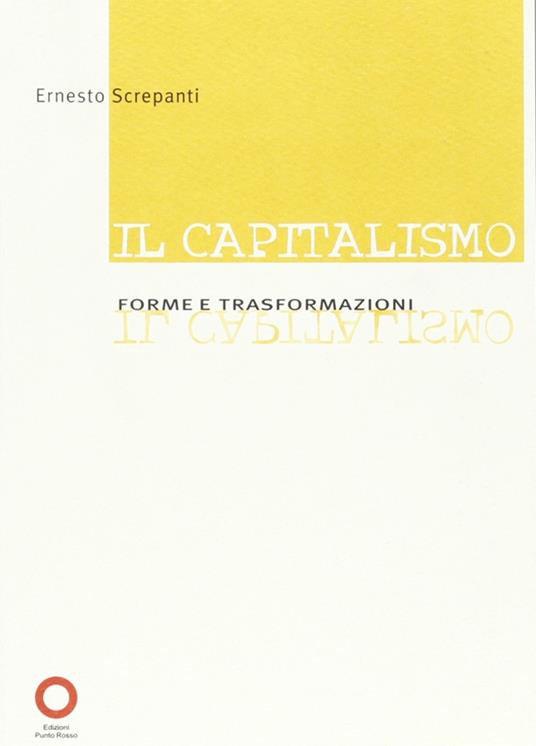 Capitalismo. Forme e trasformazione - Ernesto Screpanti - copertina