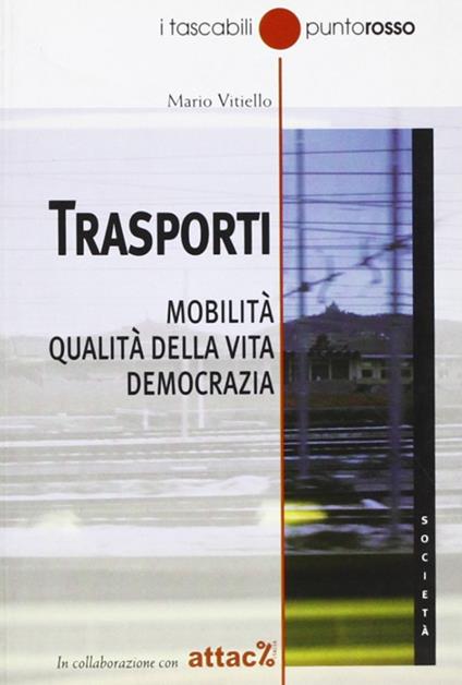 Trasporti. Mobilità, qualità della vita, democrazia - Mario Vitiello - copertina