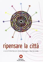 Ripensare la città. Atti del convegno (Roma, ottobre 2009)