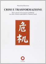 Crisi e trasformazione. Beni comuni ed economie pubbliche tra Stato, finanza speculativa e monete locali