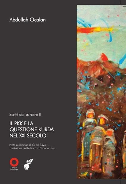Scritti dal carcere. Il PKK e la questione Kurda nel XXI secolo. Vol. 2 - Abdullah Öcalan - copertina