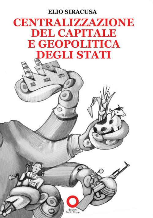 Centralizzazione del capitale e geopolitica degli Stati - Elio Siracusa - copertina