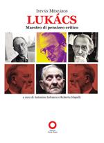 Lukacs maestro di pensiero critico