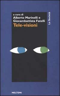 Tele-visioni. L'audience come volontà e come rappresentazione - copertina