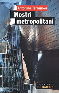 Mostri metropolitani - Antonino Terranova - copertina