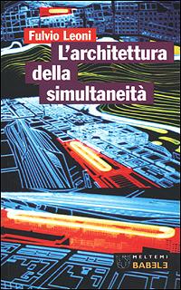 L' architettura della simultaneità nello spazio antiprospettico - Fulvio Leoni - copertina