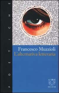L' alternativa letteraria - Francesco Muzzioli - copertina