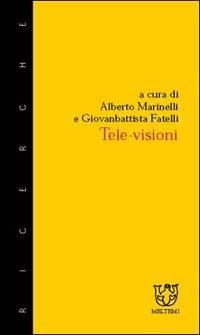 Tele-visioni. L'audience come volontà e come rappresentazione - copertina