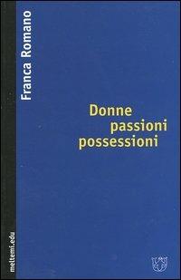 Donne passioni possessioni - Franca Romano - copertina