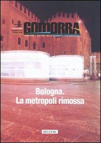 Gomorra. Territori e culture della metropoli contemporanea. Vol. 7: Bologna. La metropoli rimossa. - copertina