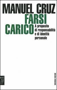 Farsi carico. A proposito di responsabilità e di identità personale - Manuel Cruz - copertina