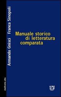 Manuale storico di letteratura comparata - Armando Gnisci,Franca Sinopoli - copertina