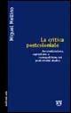 La critica postcoloniale. Decolonizzazione, capitalismo e cosmopolitismo nei postcolonial studies - Miguel Mellino - copertina