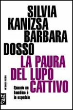 La paura del lupo cattivo. Quando un bambino è in ospedale