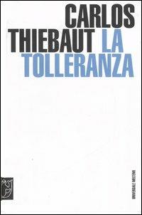 La tolleranza - Carlos Thiebaut - copertina