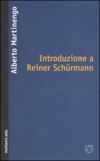 Introduzione a Reiner Schürmann - Alberto Martinengo - copertina