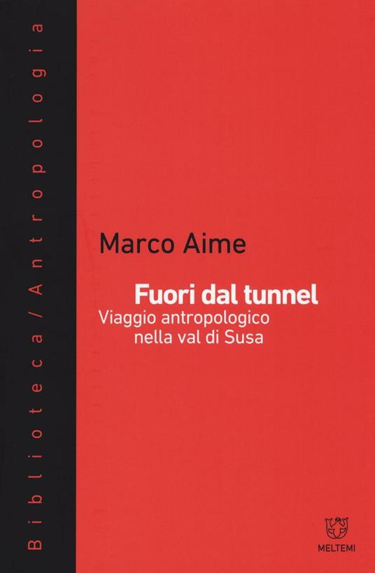 Fuori dal tunnel. Viaggio antropologico nella Val di Susa - Marco Aime - copertina