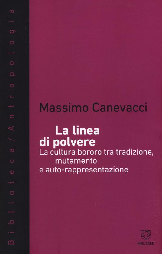 La linea di polvere. La cultura bororo tra mutamento e auto-rappresentazione - Massimo Canevacci - copertina