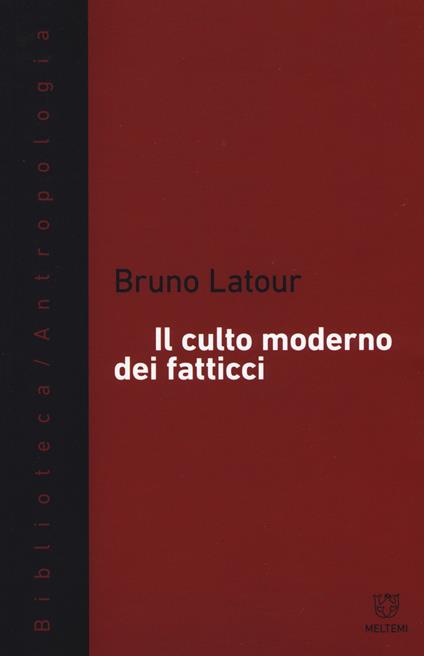 Il culto moderno dei fatticci - Bruno Latour - copertina