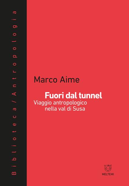Fuori dal tunnel. Viaggio antropologico nella Val di Susa - Marco Aime - ebook