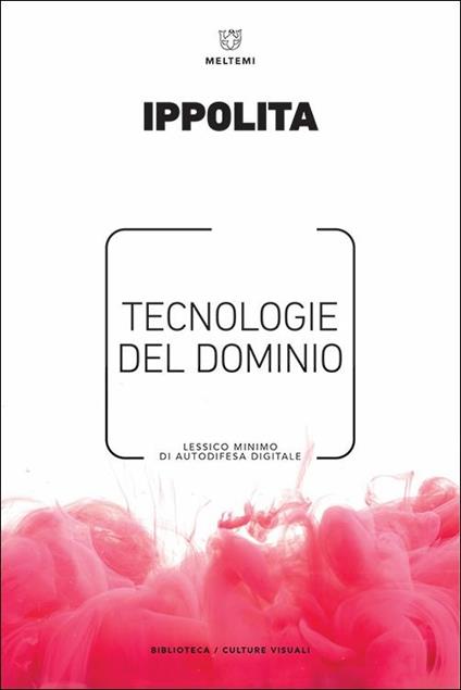Tecnologie del dominio. Lessico minimo di autodifesa digitale - copertina
