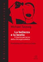 La bellezza e la bestia. Il fascino perverso della chirurgia estetica